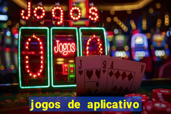 jogos de aplicativo que ganha dinheiro